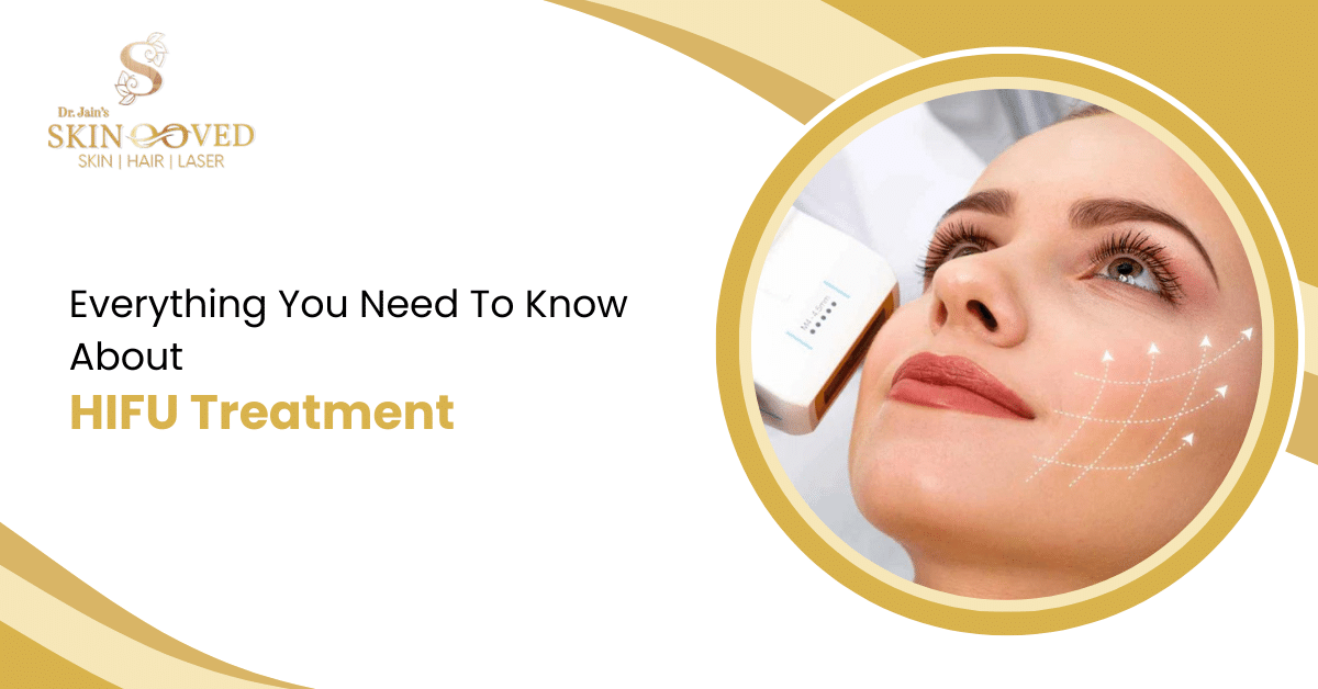 Everything You Need To Know About HIFU Treatment